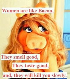 PERFECT!!!!! Miss Piggy - Getting married actually increases a man's ...