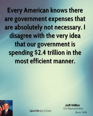 ... our government is spending $2.4 trillion in the most efficient manner
