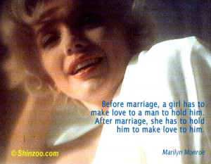 Before marriage, a girl has to make love to a man to hold him. After ...