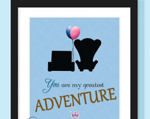 Disney UP Quote - 8.5x11 - Typograp hic Print - You are my greatest ...