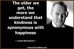 ... synonymous with happiness - Lionel Barrymore Quotes - StatusMind.com
