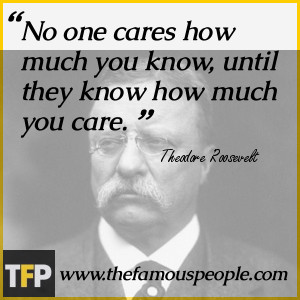 Theodore Roosevelt Quotes Care