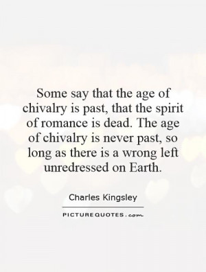 some-say-that-the-age-of-chivalry-is-past-that-the-spirit-of-romance ...