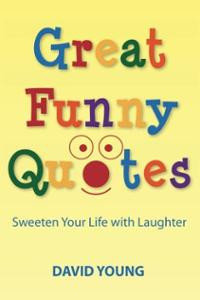 Great Funny Quotes: Sweeten Your Life with Laughter (Paperback ...