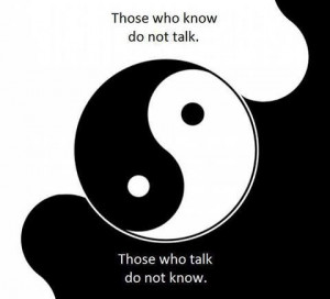 Yin and Yang // those who know do not talk