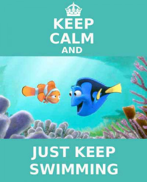 Finding-Nemo-Dory-Quotes-Just-Keep-Swimming.jpg