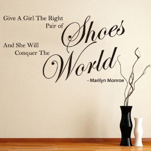 Give Girl Shoes - Marilyn Monroe - Wall Quotes - Wall Stickers Decals
