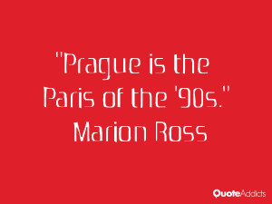 marion ross quotes prague is the paris of the 90s marion ross