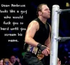 This thought crosses my mind everyday.... Dean Ambrosejon, Ambrosejon ...