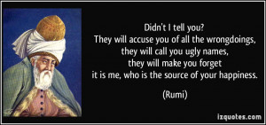 will accuse you of all the wrongdoings, they will call you ugly names ...