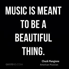 Chuck Mangione - Music is meant to be a beautiful thing.