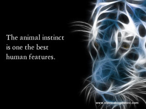 The animal instinct is one the best human features. http://www ...