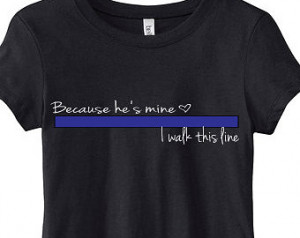 Police Wife Shirt Thin Blue Line Because You're Mine Law Enforcement ...