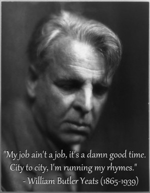 William Butler Yeats (1865-1939)[ who | huh ]