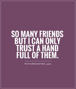 Friends Quotes Trust Quotes Fake Friends Quotes