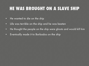 Olaudah Equiano Slave Ship He was brought on a slave ship