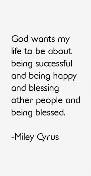 Miley Cyrus Quotes & Sayings