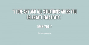 love any and all situations where you celebrate creativity.”