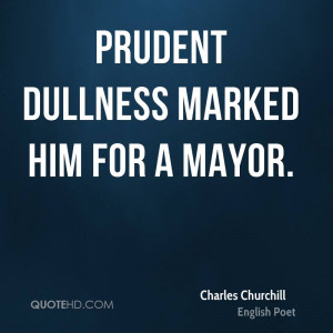 Prudent dullness marked him for a mayor.