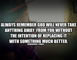 Always remember God will never take anything away from you without the ...