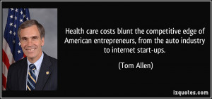 ... , from the auto industry to internet start-ups. - Tom Allen