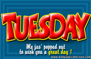 Happy Tuesday Comments and Graphics Codes for Myspace, Friendster, Hi5 ...