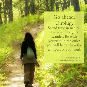 ... way to connect to our inner self higher self is to connect with nature