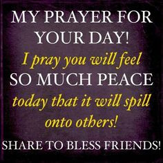 My prayer for your day. :) More