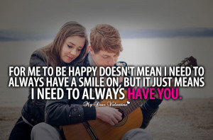 All I Want is You Quotes - For me to be happy