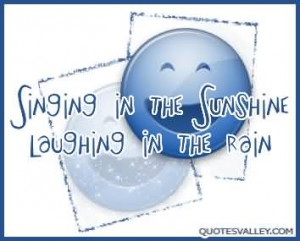 Singing In The Sunshine, Laughing In Tha Rain