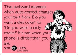 Funny Apology Ecard: That awkward moment when auto-correct changes ...