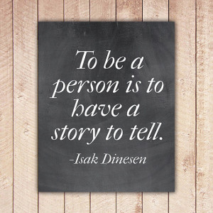 Isak Dinesen Quote Printable Art Print, Storytelling, Inspirational ...