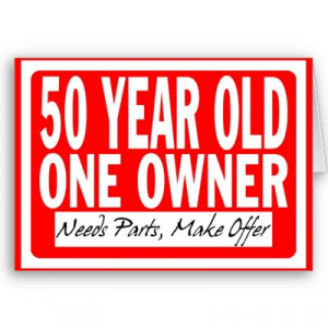 50 Year Old Quotes http://briggsplanet.com/photographydhi/funny ...