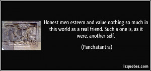 Honest men esteem and value nothing so much in this world as a real ...