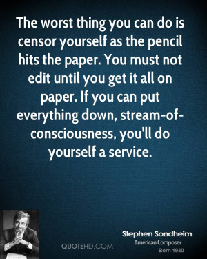 The worst thing you can do is censor yourself as the pencil hits the ...