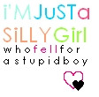 Im Just A Silly Girl Who Fell For A Stupid Boy Graphics