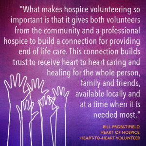 hospice volunteering so important is that it gives both volunteers ...