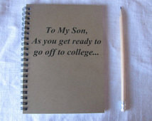 To my son, as you get ready to go off to college...- 5 x 7 journal