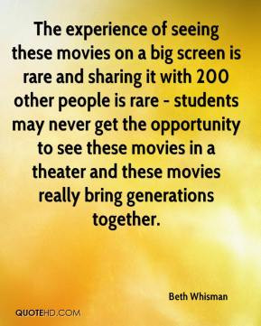 Beth Whisman - The experience of seeing these movies on a big screen ...