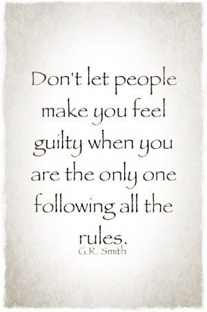 Don't let people make you feel guilty...