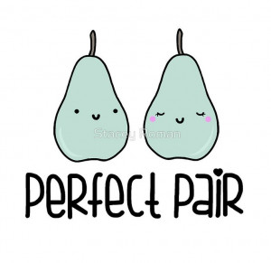 Perfect Pair, pear, pun, food, punny, food puns, cute, love, sweet ...