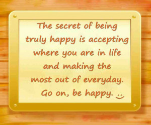 The secret of being truly happy