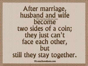 After marriage husband and wife become two sides of a coin