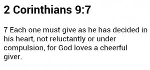 ... not reluctantly or under compulsion, for God loves a cheerful giver