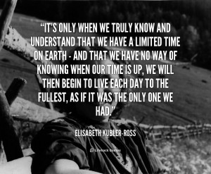 File Name : quote-Elisabeth-Kubler-Ross-its-only-when-we-truly-know ...