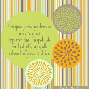 ... . In gratitude for that gift, we gladly extend this grace to others