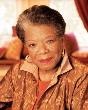 ... all-around inspiration Maya Angelou has passed away at the age of 86