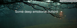 Some deep emotional bullshit Profile Facebook Covers