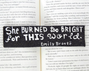 Hand Painted Bookmark // She Burned Too Bright For This World // Emily ...