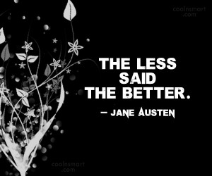 Self Control Quote: The less said the better. – Jane...